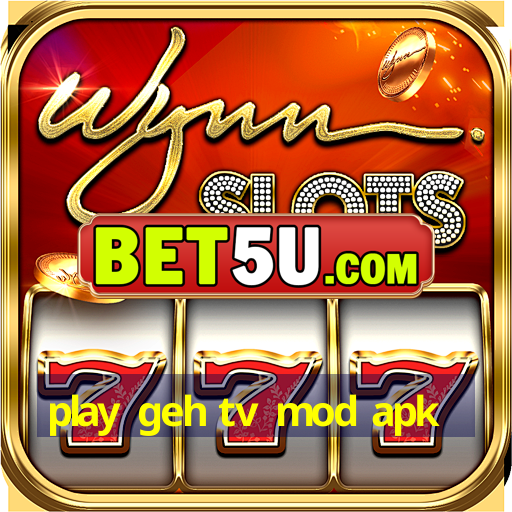 play geh tv mod apk